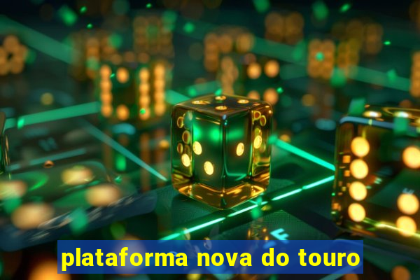 plataforma nova do touro